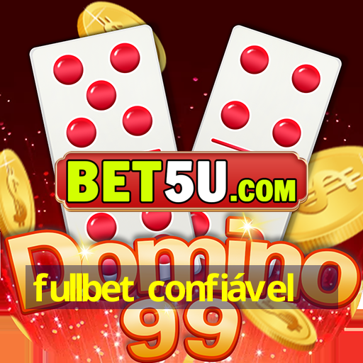 fullbet confiável